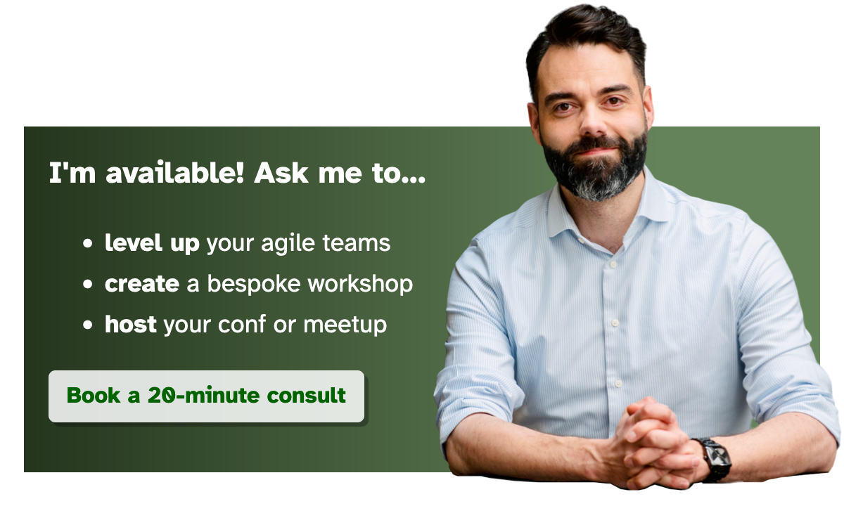 ☎️ Need a workshop, want to have better Product Backlog refinements, need to spar with an experienced Scrum Master? I’m available for consulting work. Book a call with me to see how I may be of value to your organisation.